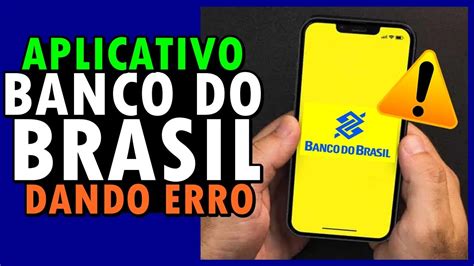 App BANCO DO BRASIL NÃO ABRE App BANCO DO BRASIL DANDO ERRO e App