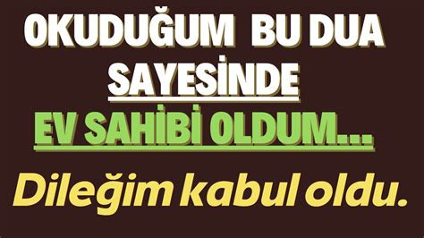 OKUDUĞUM BU DUA SAYESİNDE EV SAHİBİ OLDUM DİLEKLERİM KABUL OLDU YouTube