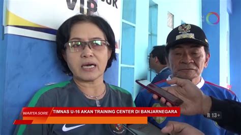 Timnas U Akan Training Center Di Banjarnegara Youtube