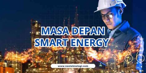 Tren Teknologi Smart Energy 2024 Transformasi Energi Yang Cerdas