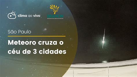 Meteoro cruza o céu de 3 cidades de São Paulo confira o vídeo