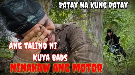 Ninakaw Ni Kuya Bads Ang MOTOR Patay Na Kung Patay Ayaw Nila Kami