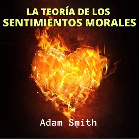 La Teoría de los Sentimientos Morales Adam Smith 9798368979236