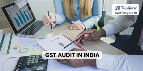 Gst Audit In India Process Documents Required And Due Dates