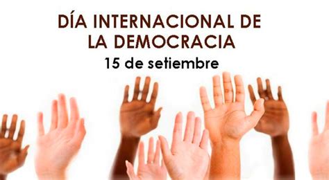 D A Internacional De La Democracia Por Qu Se Celebra El D A De Hoy