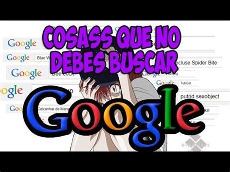 7 Cosas Que No Debes Buscar En Google YouTube