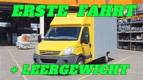 Erste Fahrt Nach 2 Monaten DHL Koffer Leergewicht Iveco Daily Post