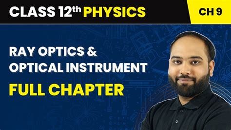 Ray Optics And Optical Instruments Full Chapter Class 12 Physics