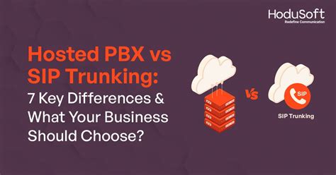 Hosted Pbx Vs Sip Trunking What Your Business Should Choose