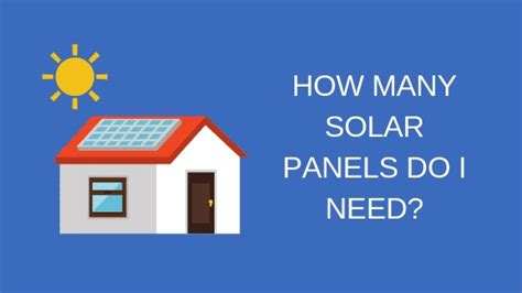 How Many Solar Panels Do I Need Uk Guide To Accurate Calculation And