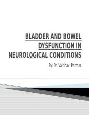 BLADDER AND BOWEL DYSFUNCTION IN NEUROLOGICAL CONDITIONS.pptx - BLADDER ...