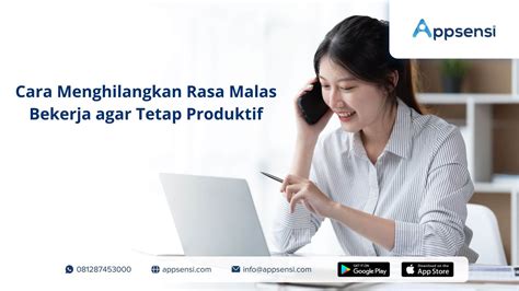 Cara Menghilangkan Rasa Malas Bekerja Agar Tetap Produktif