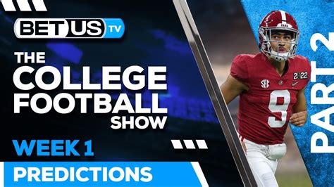 College Football Week 1 Picks And Predictions Pt 2 Best Ncaa