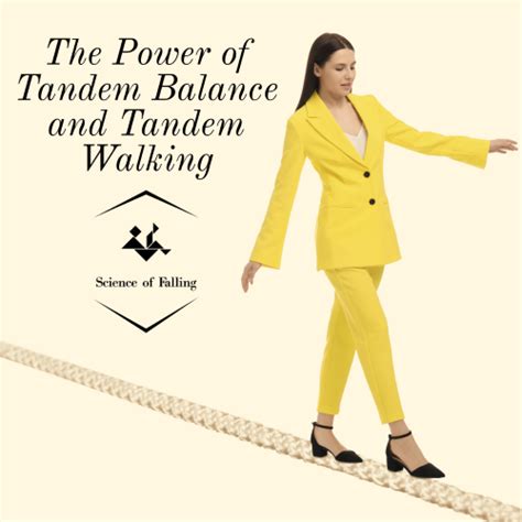 The Power of Tandem Balance and Tandem Walking — Science of Falling