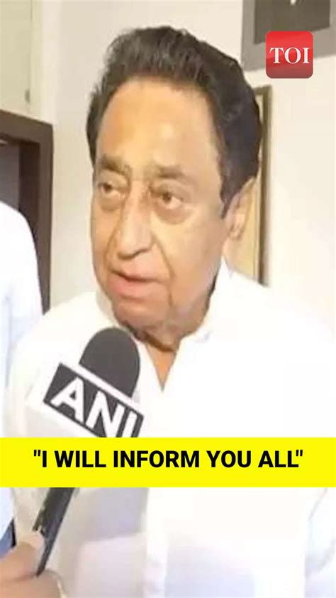 I Will Inform You All Kamal Nath Amid Speculations Of Parting Ways