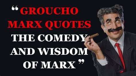 Groucho Marx Quotes The Funniest Lines From The Legendary Comedian