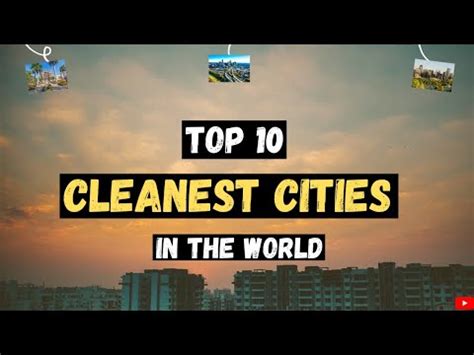 Top Cleanest Cities In The World Most Cleanest Cities Of