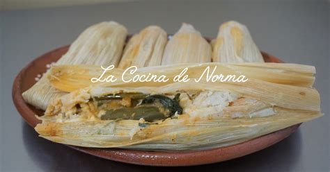 Tamales De Rajas Con Queso Oaxaca La Cocina De Norma