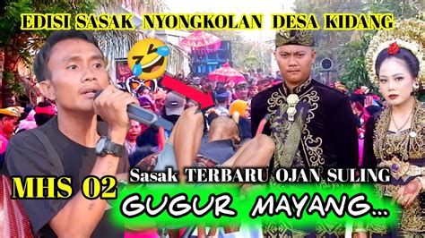 Sasak Terbarugugur Mayangedisi Nyongkolan Desa Kidangvocalojan