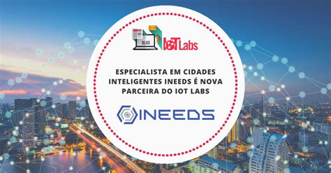 Ineeds System Especialista Em Iot Para Cidades Inteligentes