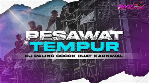 Dj Pesawat Tempur Dj Remix Terbaru Viral Tik Tok Full Bass Horeg