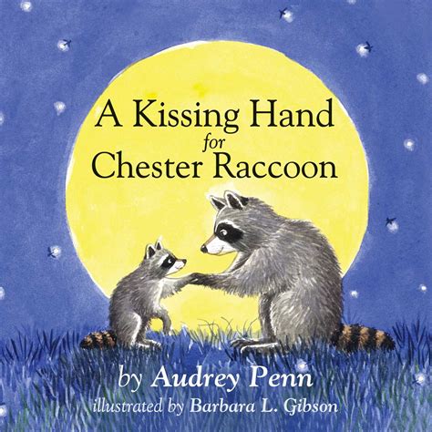 A Kissing Hand for Chester Raccoon | Book by Audrey Penn, Barbara ...