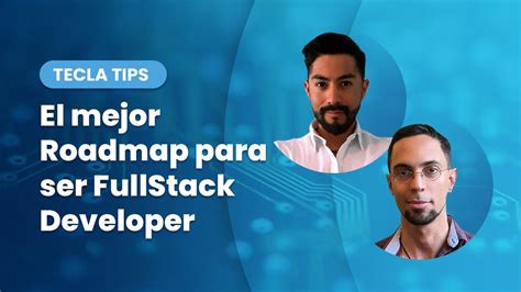 El mejor Roadmap para ser FullStack Developer Conviértete en un