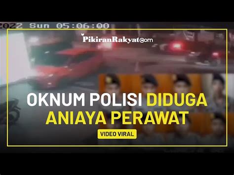 Terekam CCTV Detik Detik Oknum Polisi Diduga Aniaya Perawat Dan