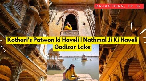 Kothari S Patwon Ki Haveli Nathmal Ji Ki Haveli Gadisar Lake