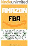 Amazon Fba Come Iniziare A Vendere Su Amazon Con Magazzino Fba Guida