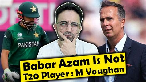 Babar Azam Wouldnt Make Top Three T20 Sides Of World Michael Vaughan