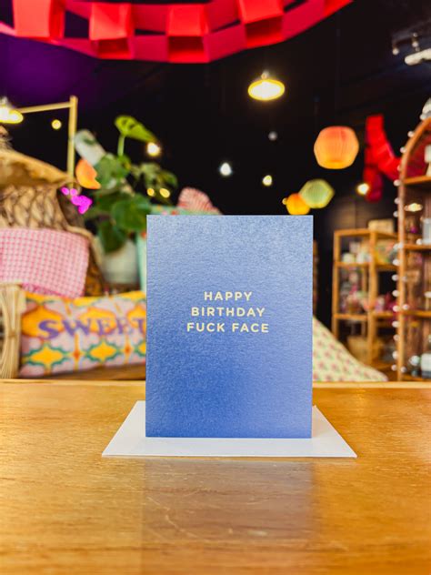 Happy Birthday Fuck Face Card The Arc