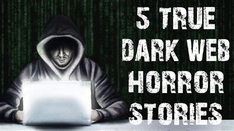 Truly Disturbing Dark Web Horror Stories Scary Stories Youtube