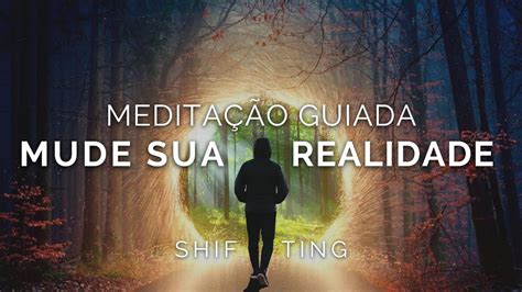 Meditação Guiada REALIDADE DESEJADA Shifting Ir para DR cocriação