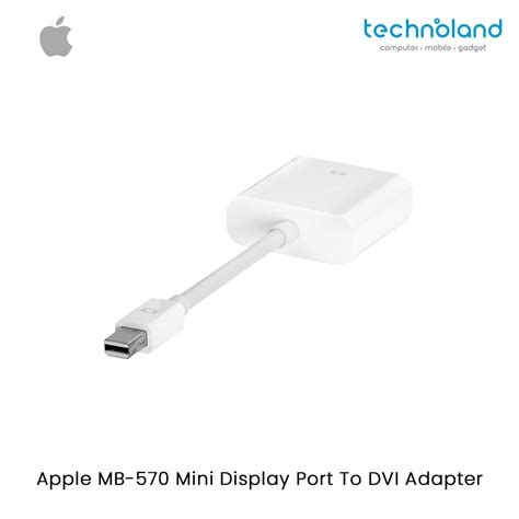 Apple MB X570 Mini Display Port To DVI Adapter – Technoland