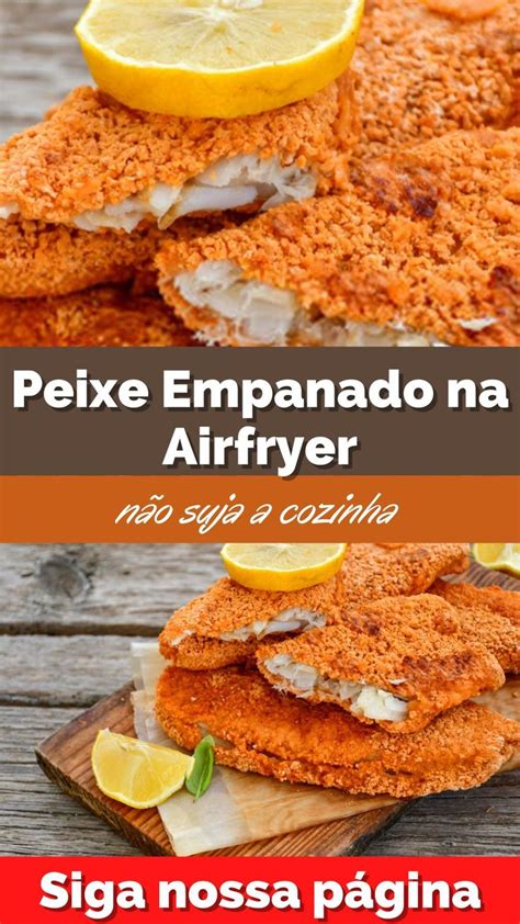 Peixe Empanado Na Airfryer N O Suja A Cozinha Aprenda Receitas