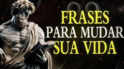 99 Frases ESTOICAS PODEROSAS que irão MUDAR sua VIDA Estoicismo YouTube