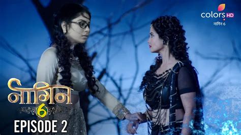 Naagin 6 Episode 2 Full Story Naagin 6 नागिन 6 Youtube