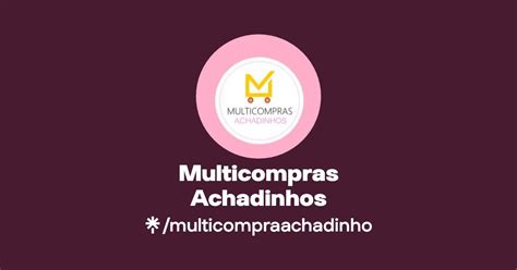 Multicompras Achadinhos Instagram Facebook Linktree