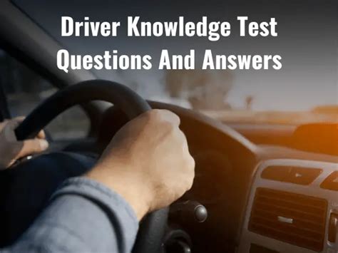 Top 40 Driver Knowledge Test Questions And Answers 2024