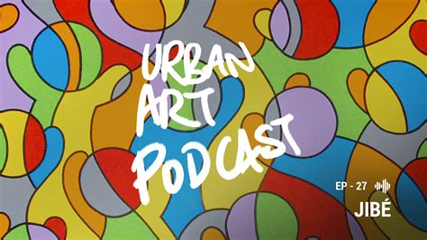 Urban Art Podcast Au D Part D Une Nouvelle Vie Lima Avec Jib