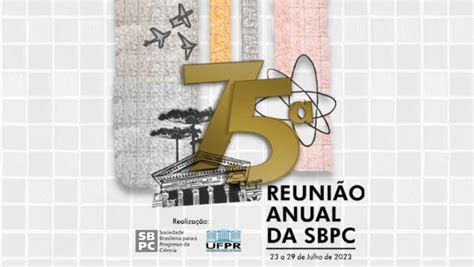 SBPC divulga programação preliminar da 75ª Reunião Anual Integra