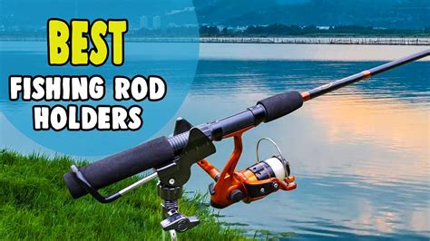 Best Fishing Rod Holders Keep Your Fishing Rods Perfectly Youtube