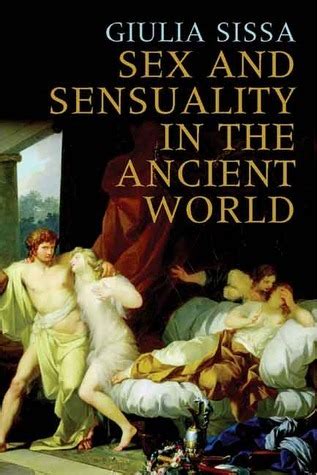 Sex And Sensuality In The Ancient World By Giulia Sissa Goodreads