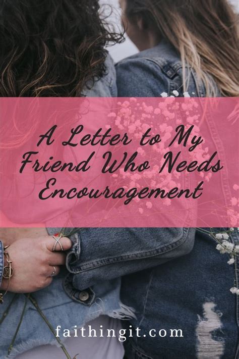 A Letter To My Friend Who Needs Encouragement Letter Of Encouragement Encouragement