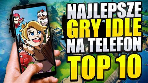 Najlepsze Gry Idle Na Telefon Top Android Warto Zagra Youtube