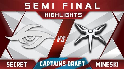 Secret Vs Mineski Semi Final Captains Draft 4 0 Minor 2018 Highlights