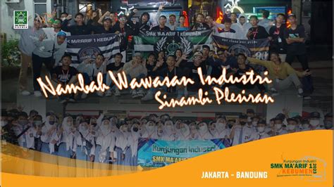 NAMBAH WAWASAN INDUSTRI SINAMBI PLESIRAN KUNJUNGAN INDUSTRI SMK MA