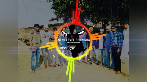 Next Level Bhangra 2019 Dhol Mix Ll Remix Ll Dj Hans Dj Sss Dj Raw Jassi Bhullar Youtube