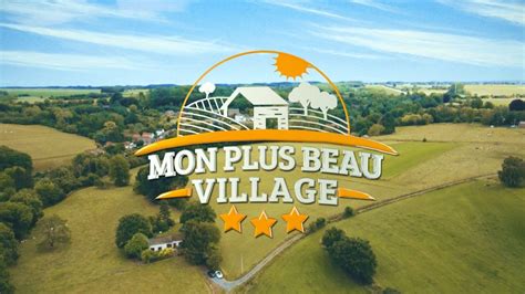 Mon plus beau village votez pour votre village préféré et remportez